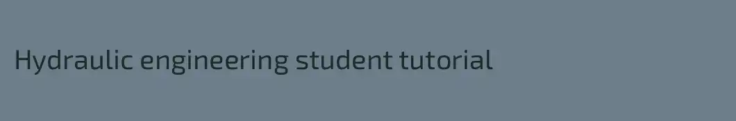 Hydraulic engineering student tutorial 